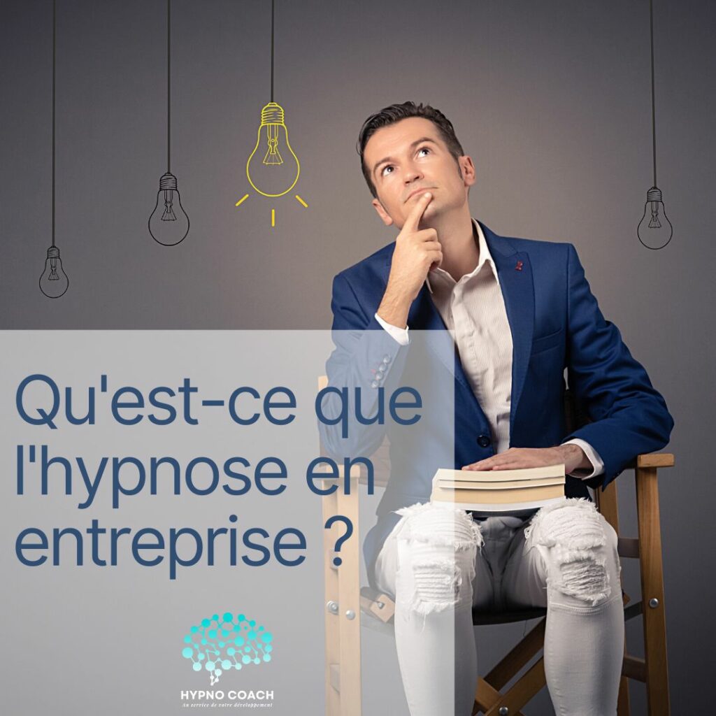 Qu'est-ce que l'hypnose en entreprise ?
